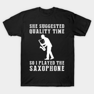 Jazzing Up Quality Time - Funny Saxophone Tee! T-Shirt